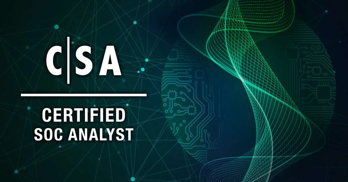 Certified SOC Analyst (CSA) Preparation Training Course